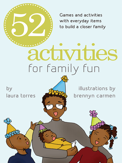 Title details for 52 Activities for Family Fun by Laura Torres - Available